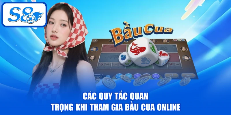 Bầu Cua S8 | 5 Quy Tắc Cơ Bản Cần Biết Trước Khi Chơi 2 Các quy tắc quan trọng khi tham gia Bầu Cua online
