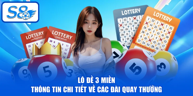 Lô Đề 3 Miền - Thông Tin Chi Tiết Về Các Đài Quay Thưởng 1 Lô Đề 3 Miền - Thông Tin Chi Tiết Về Các Đài Quay Thưởng