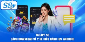 Tải App S8 - Cách Download Về 2 Hệ Điều Hành iOS, Android