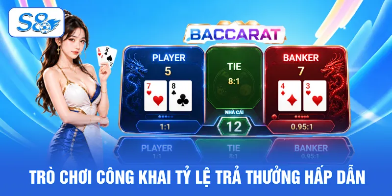 Baccarat S8 - Luật Chơi Và 3 Bí Kíp Đặt Cược Hiệu Quả Nhất 4 Trò chơi công khai tỷ lệ trả thưởng hấp dẫn